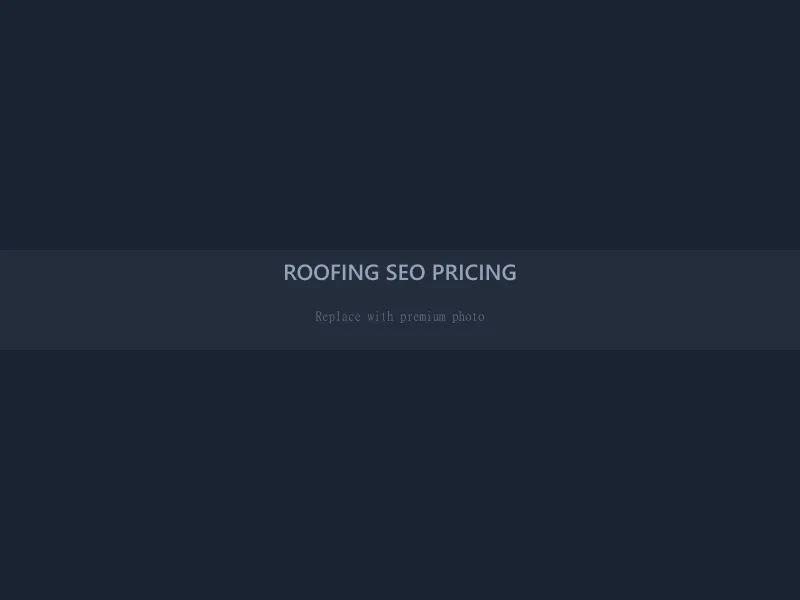 Roofing SEO Pricing & Cost